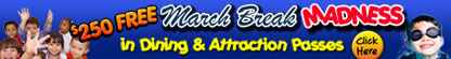 March Madness - $250 Free in Dining & Attractions
